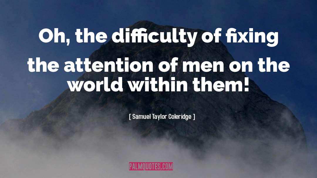 Attention Functions quotes by Samuel Taylor Coleridge