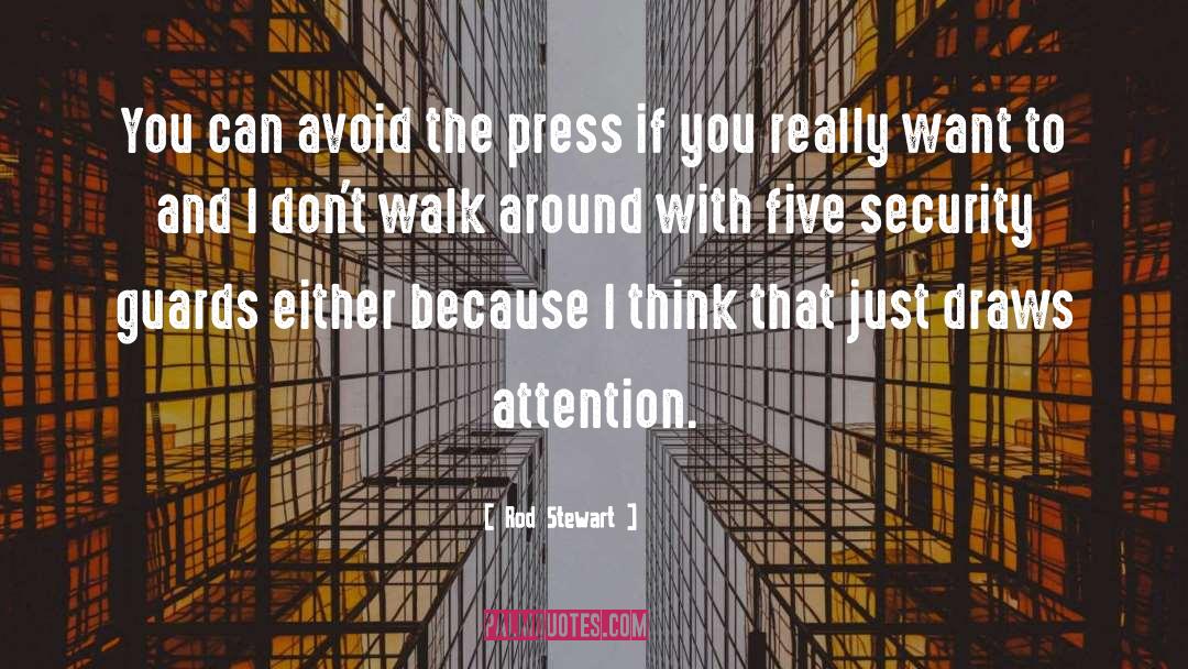 Attention Seekers quotes by Rod Stewart