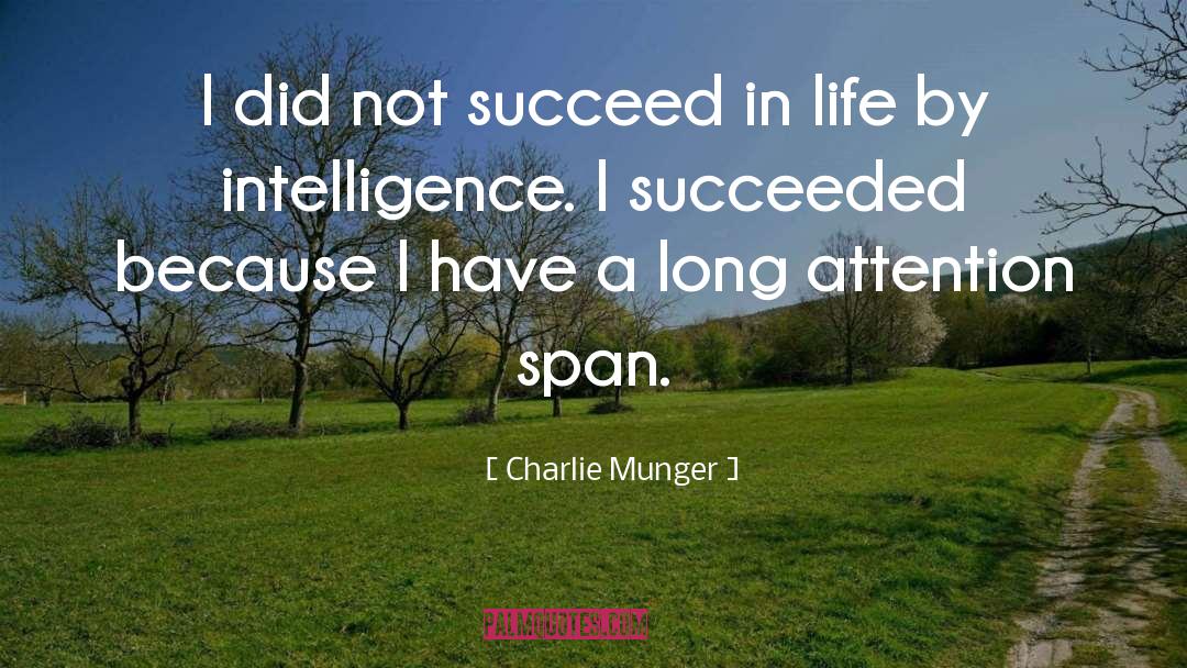 Attention Span quotes by Charlie Munger