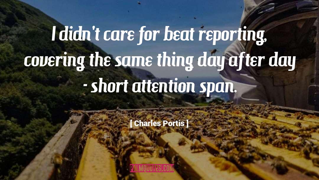 Attention Span quotes by Charles Portis