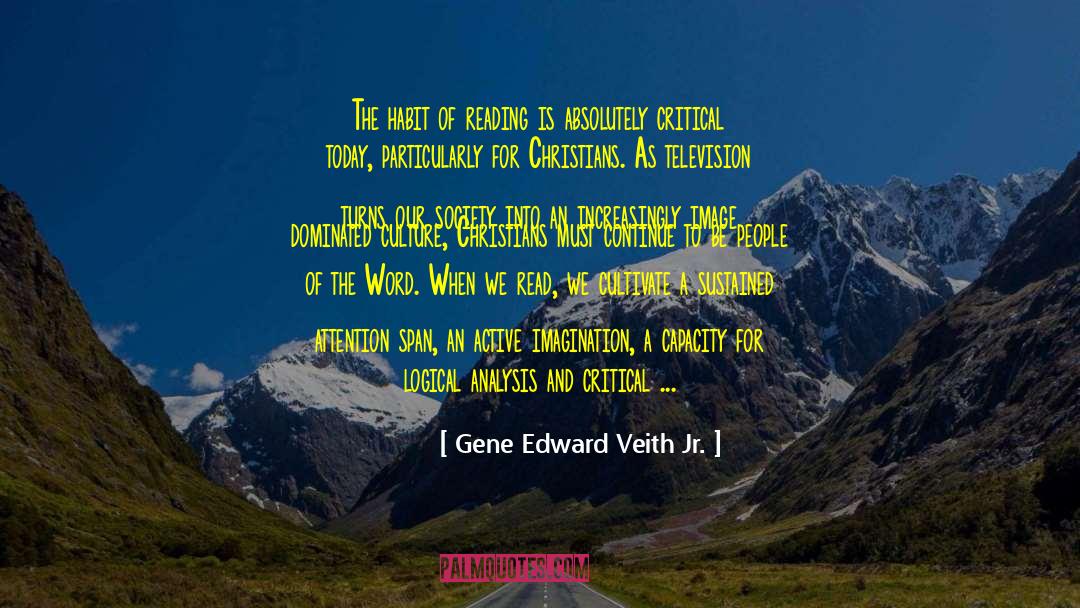 Attention Span quotes by Gene Edward Veith Jr.