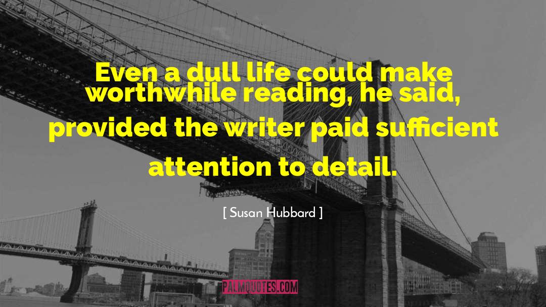 Attention To Detail quotes by Susan Hubbard