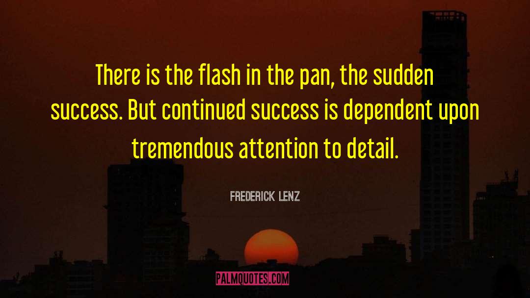 Attention To Detail quotes by Frederick Lenz