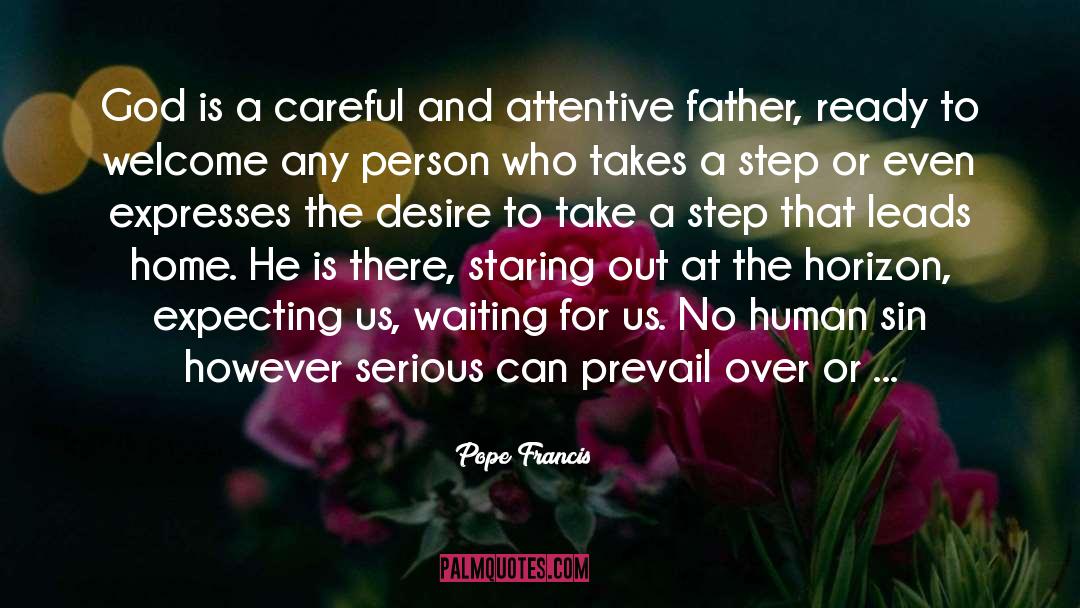 Attentive quotes by Pope Francis