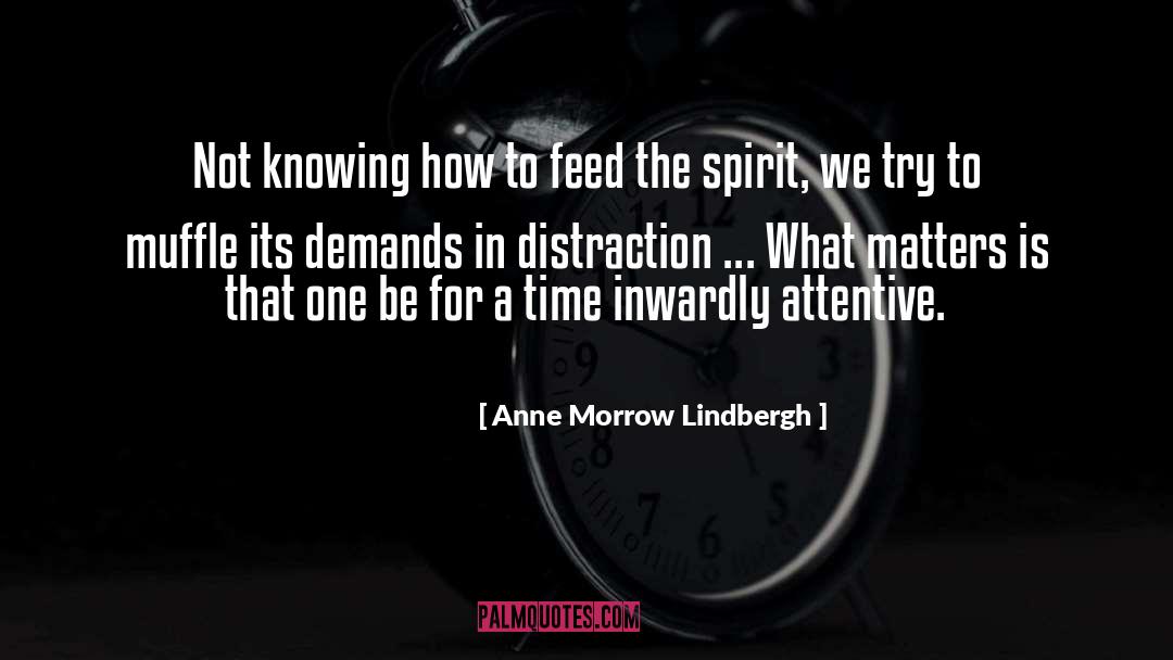 Attentive quotes by Anne Morrow Lindbergh