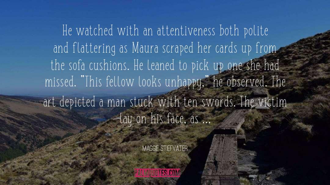 Attentiveness quotes by Maggie Stiefvater