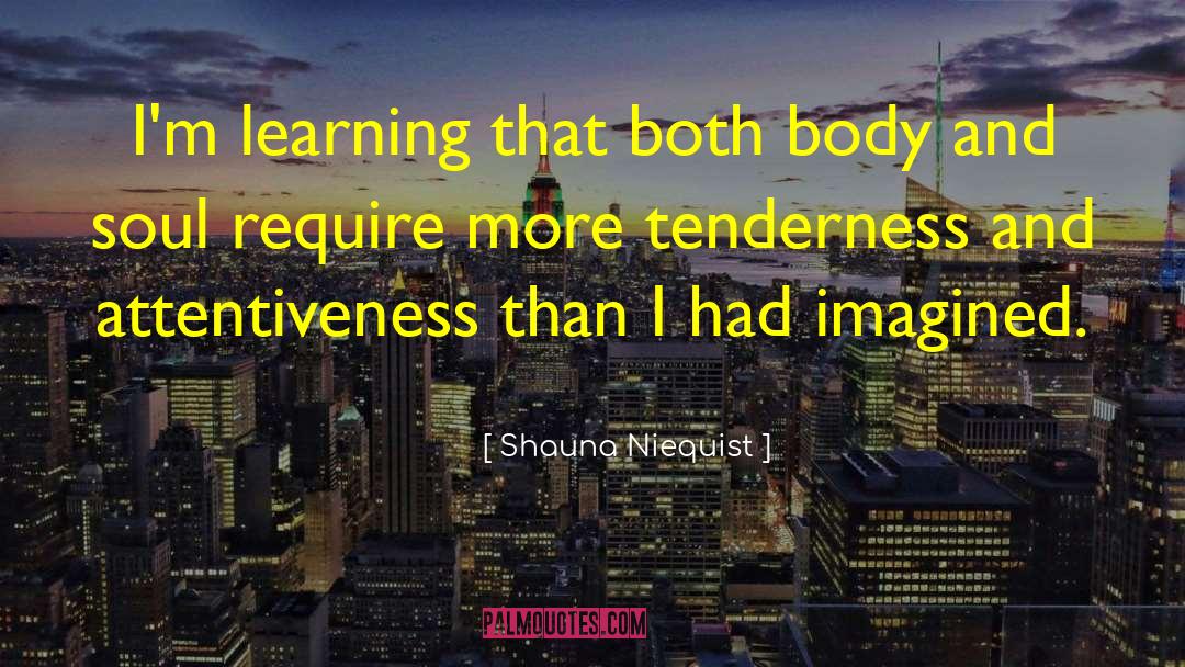 Attentiveness quotes by Shauna Niequist