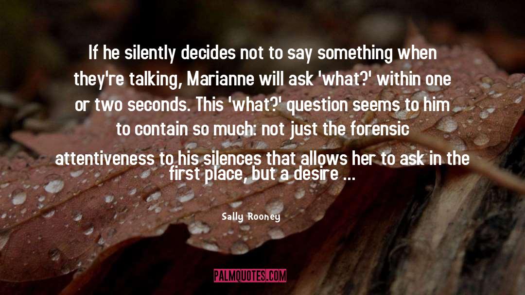 Attentiveness quotes by Sally Rooney