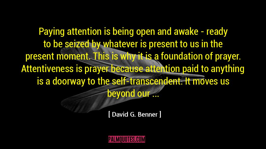 Attentiveness quotes by David G. Benner