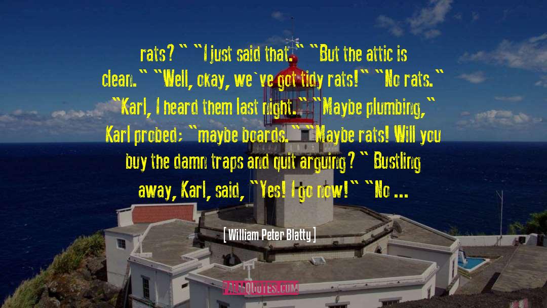 Attic quotes by William Peter Blatty