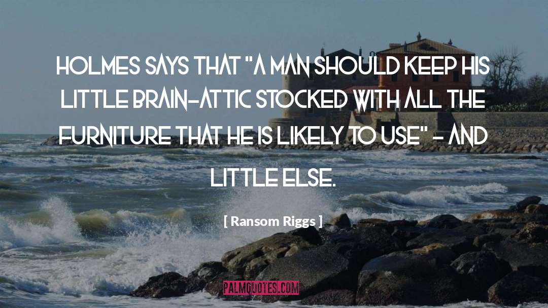 Attic quotes by Ransom Riggs