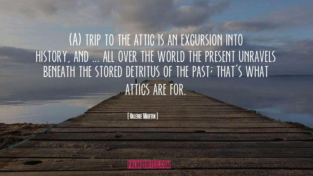 Attic quotes by Valerie Martin