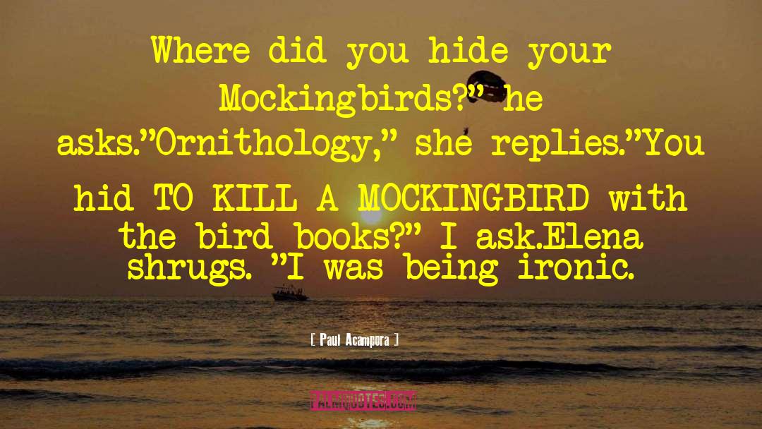 Atticus Being A Mockingbird quotes by Paul Acampora