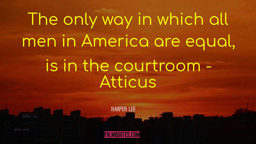 Atticus quotes by Harper Lee