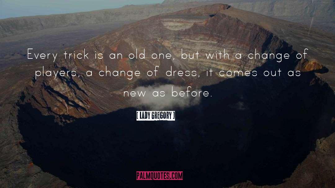 Attires Dresses quotes by Lady Gregory