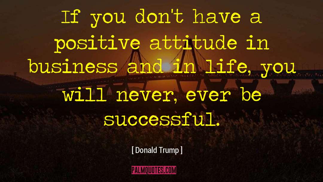 Attitude Adjustment quotes by Donald Trump