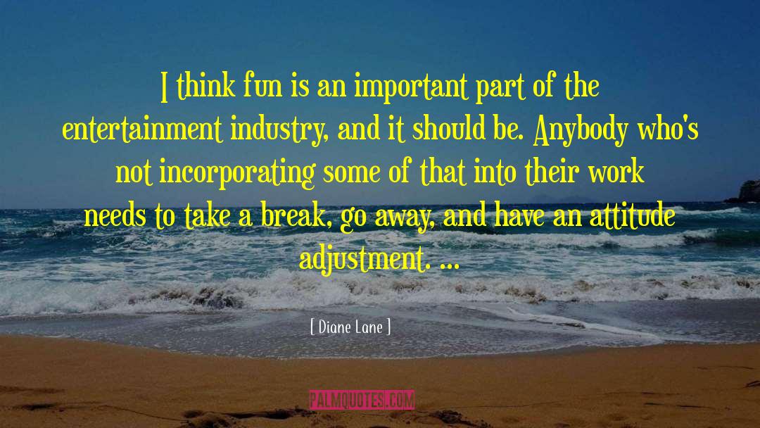 Attitude Adjustment quotes by Diane Lane