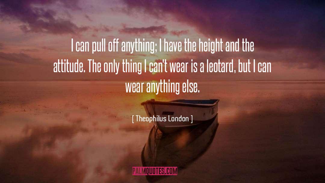 Attitude And Aptitude quotes by Theophilus London