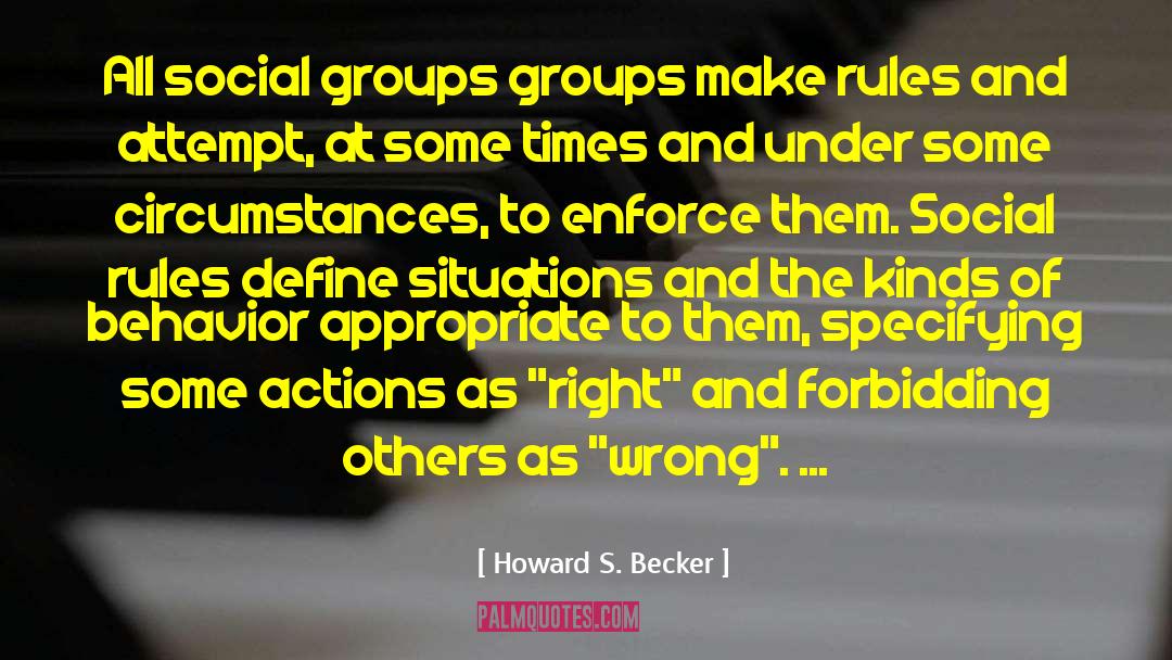 Attitude Behavior Actions quotes by Howard S. Becker