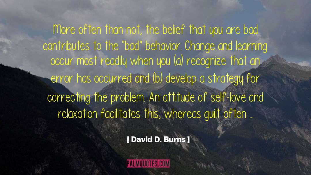 Attitude Behavior Actions quotes by David D. Burns