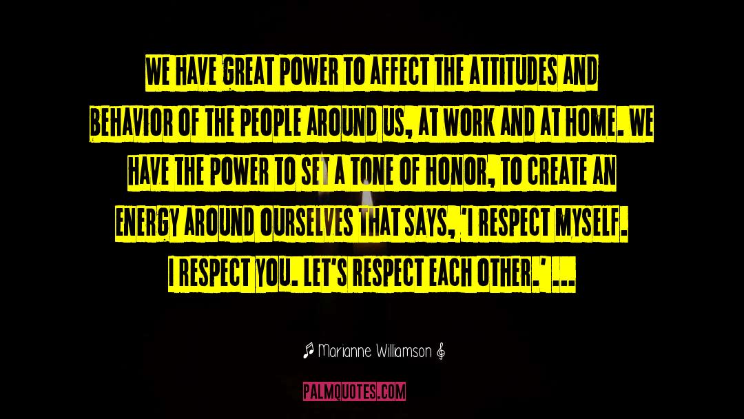 Attitude Behavior Actions quotes by Marianne Williamson