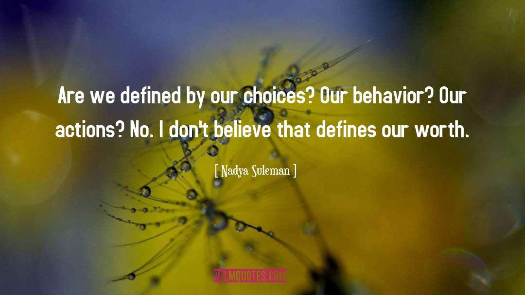 Attitude Behavior Actions quotes by Nadya Suleman