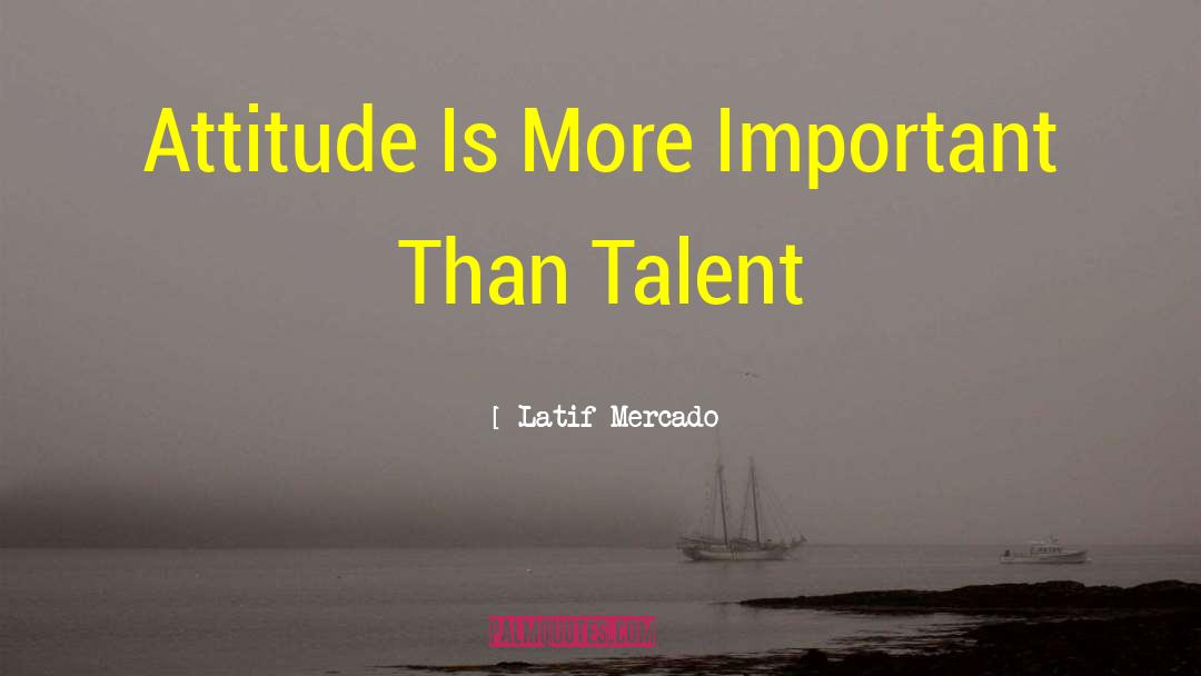 Attitude Filmy quotes by Latif Mercado