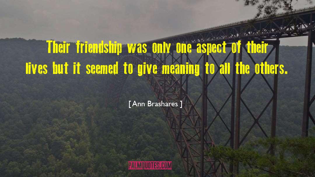 Attitude Friendship quotes by Ann Brashares