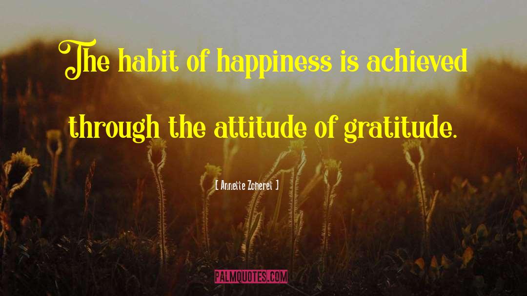 Attitude Of Gratitude quotes by Annette Zoheret