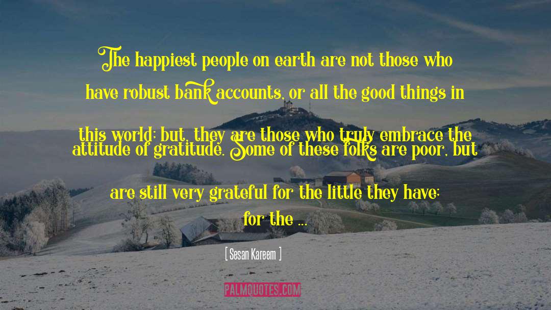 Attitude Of Gratitude quotes by Sesan Kareem