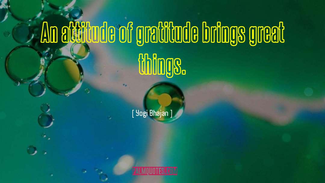 Attitude Of Gratitude quotes by Yogi Bhajan