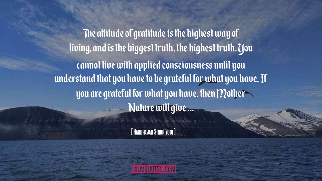Attitude Of Gratitude quotes by Harbhajan Singh Yogi
