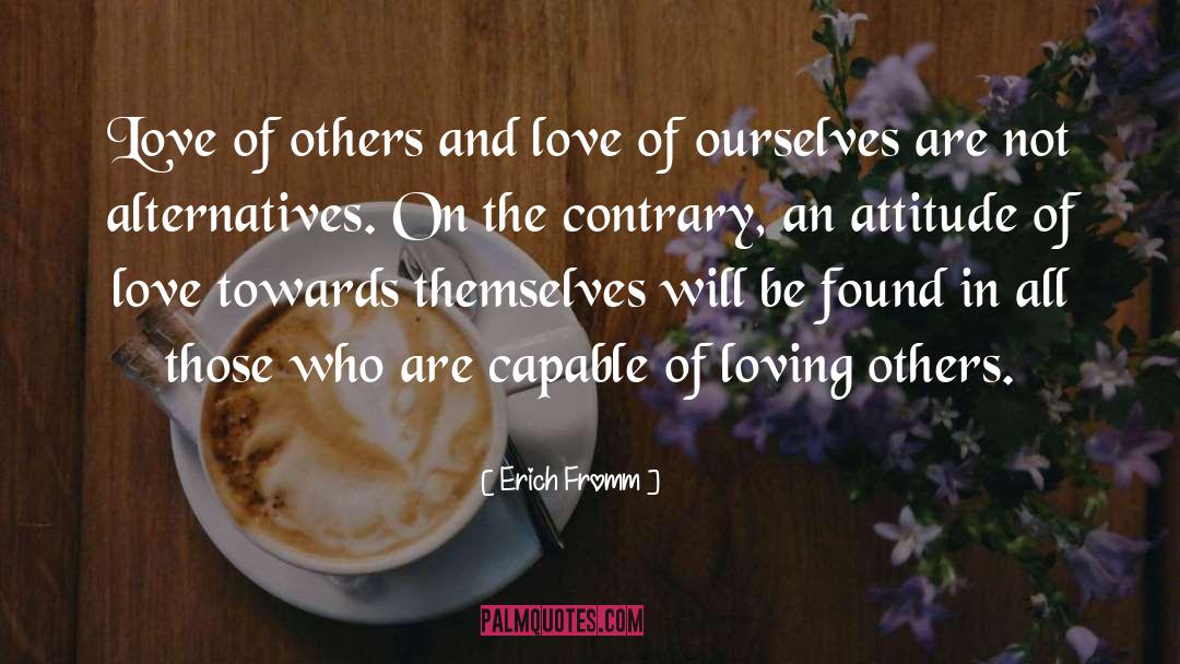Attitude Of Love quotes by Erich Fromm