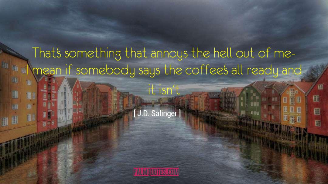 Attitude Of Me quotes by J.D. Salinger