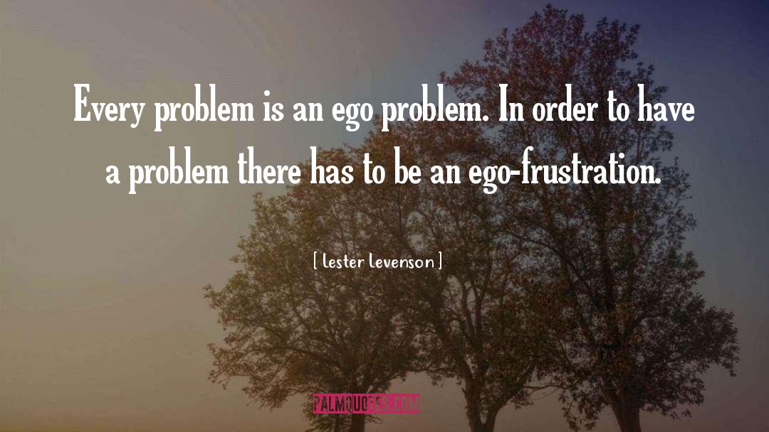 Attitude Problem quotes by Lester Levenson