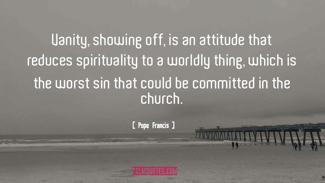 Attitude quotes by Pope Francis
