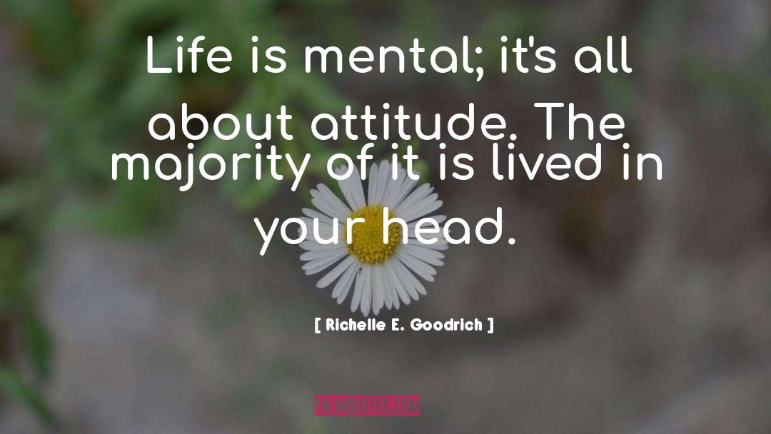 Attitude The quotes by Richelle E. Goodrich