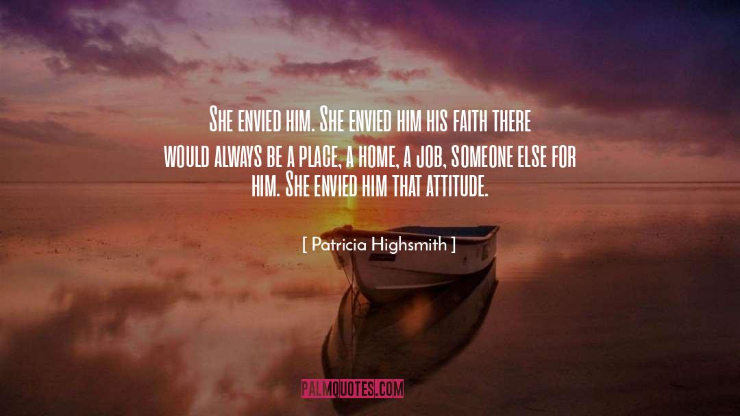 Attitude The quotes by Patricia Highsmith