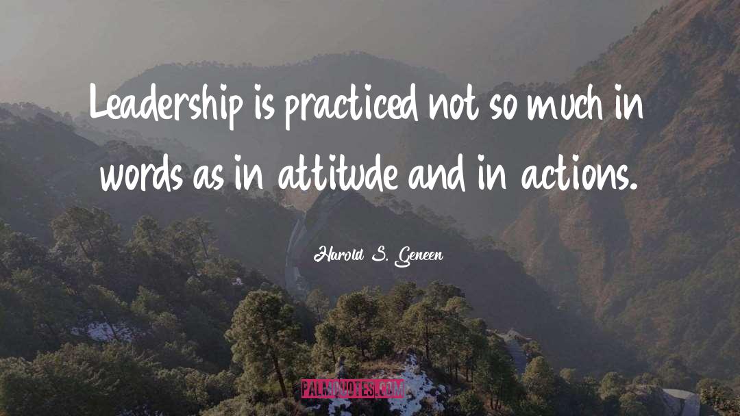 Attitude The quotes by Harold S. Geneen