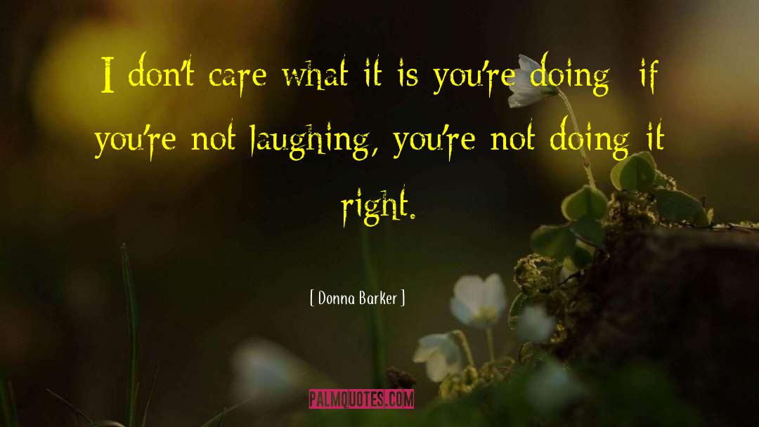 Attitude Toward Life quotes by Donna Barker