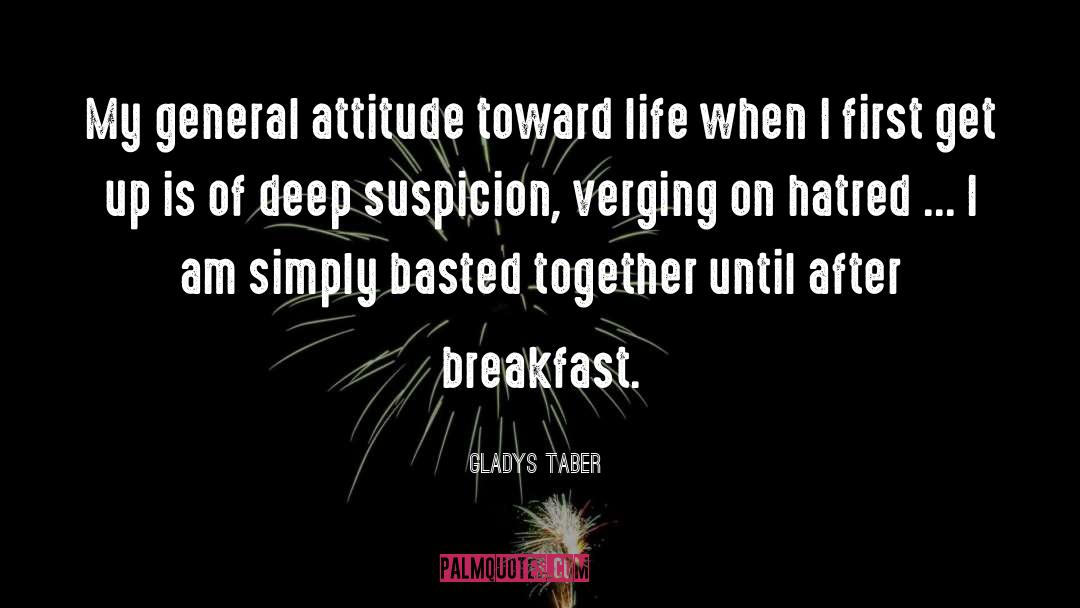 Attitude Toward Life quotes by Gladys Taber