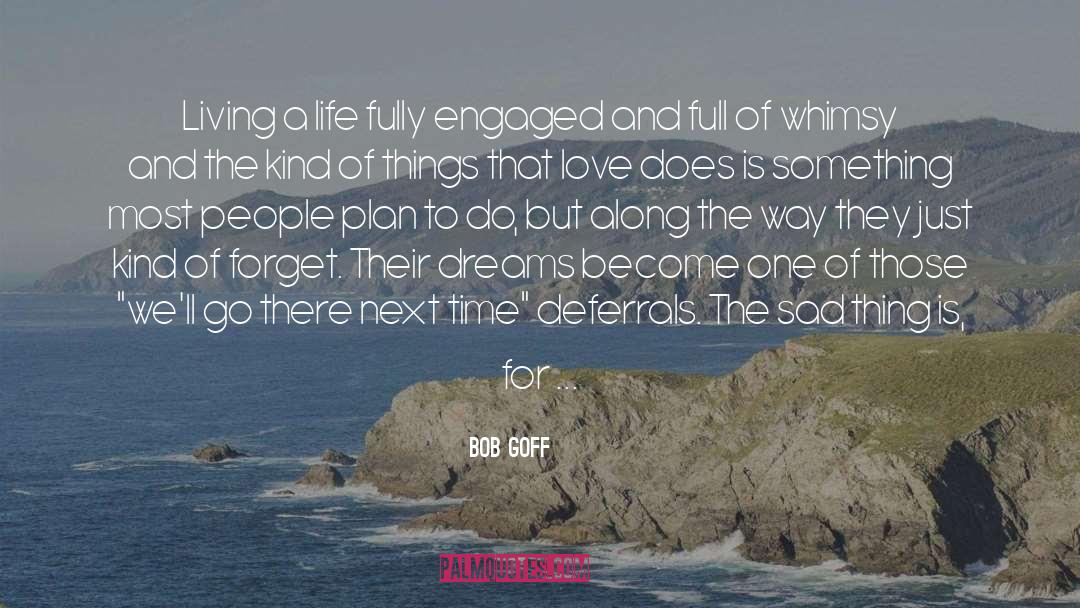 Attitude Toward Life quotes by Bob Goff