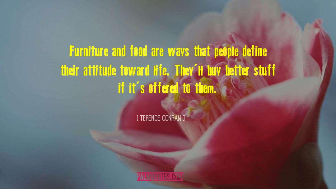 Attitude Toward Life quotes by Terence Conran