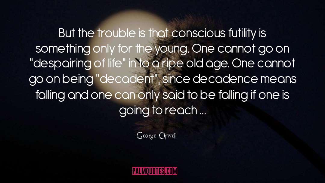 Attitude Toward Life quotes by George Orwell