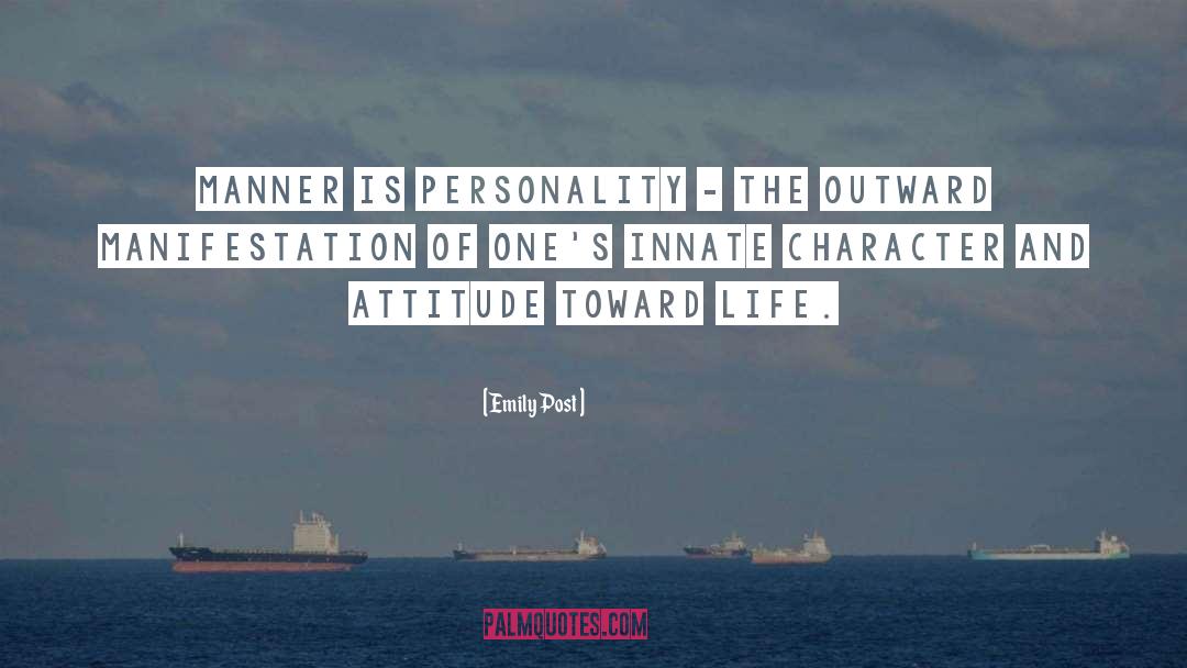 Attitude Toward Life quotes by Emily Post