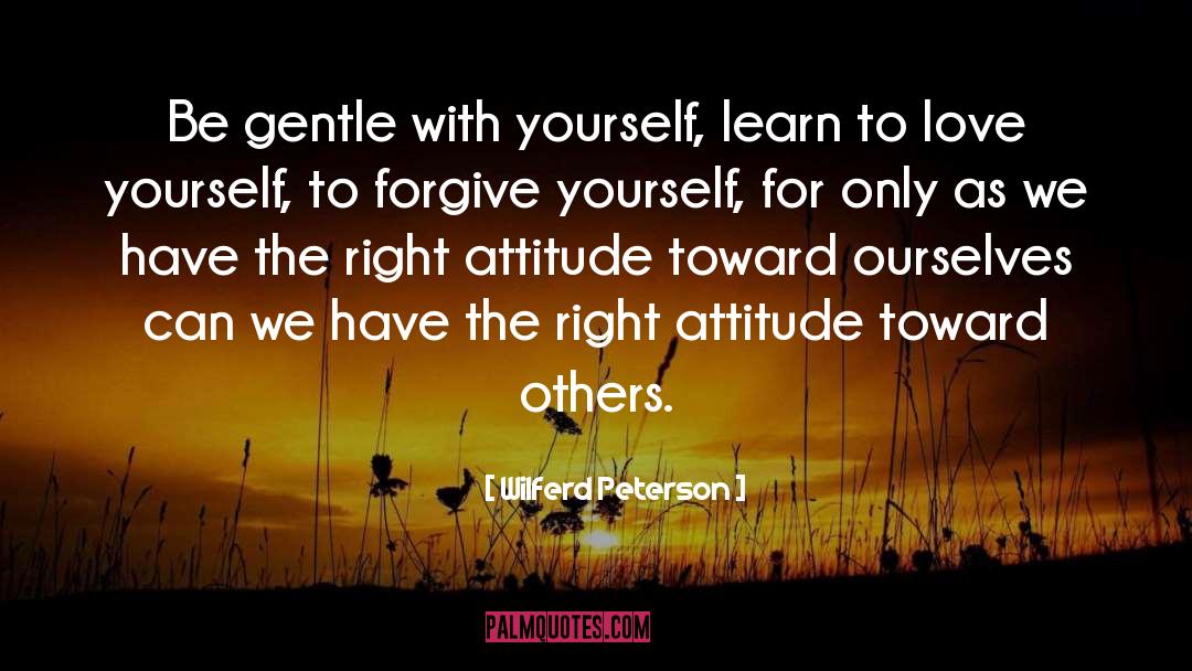 Attitude Toward Lifeude quotes by Wilferd Peterson