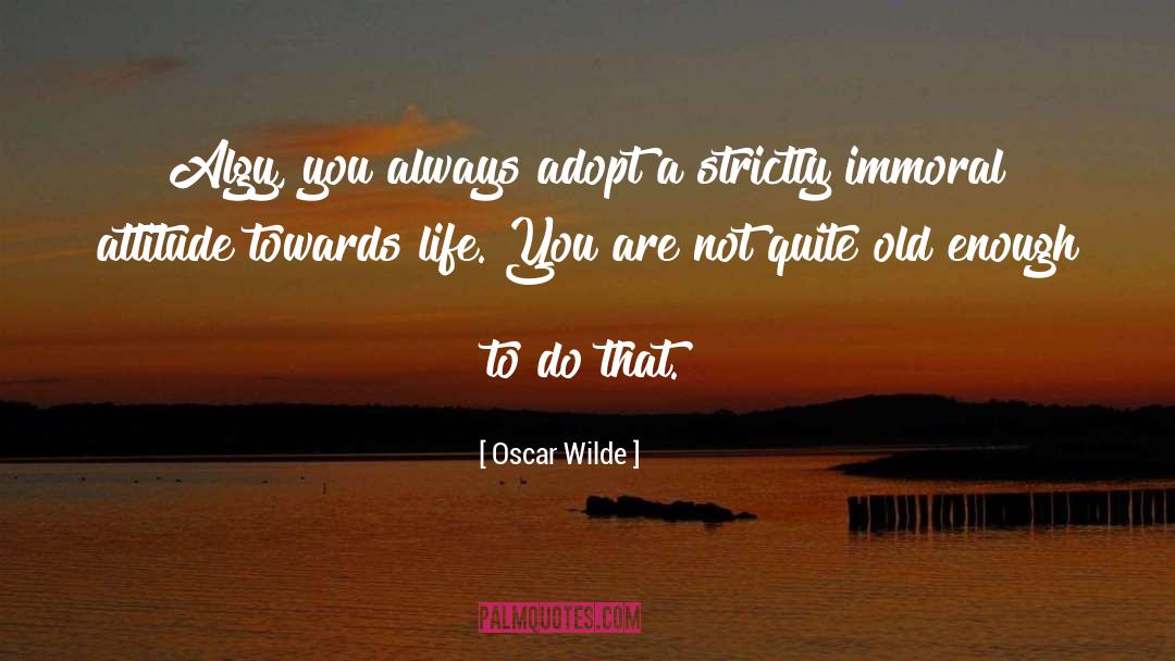 Attitude Towards Life quotes by Oscar Wilde