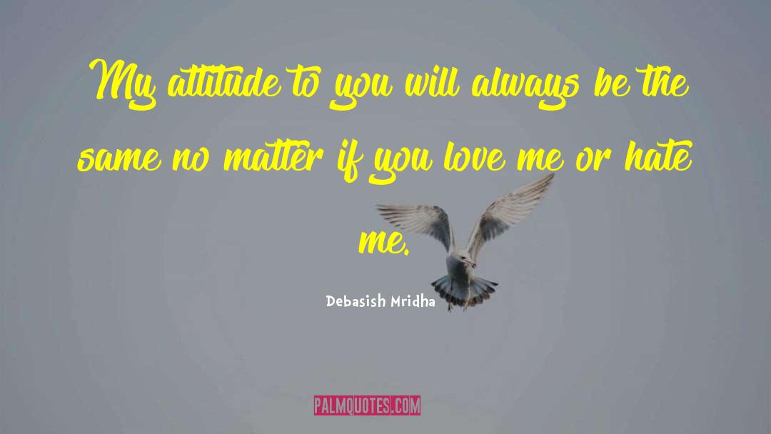 Attitude Whatsapp quotes by Debasish Mridha