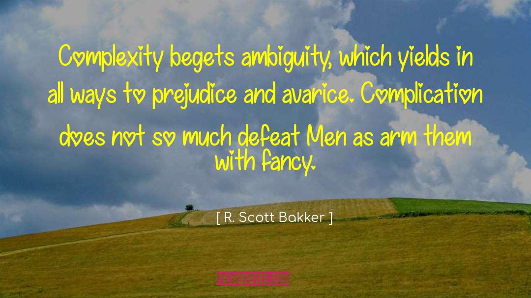 Attitudes Prejudice quotes by R. Scott Bakker