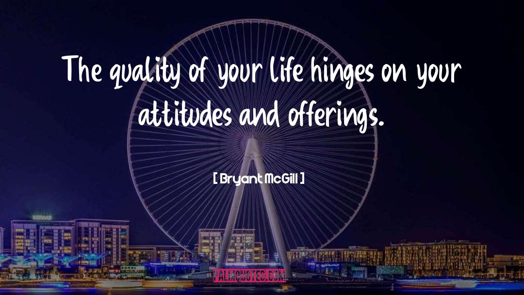 Attitudes quotes by Bryant McGill